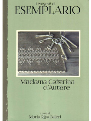Manuale "Esemplario di Madama Caterina d'Autore" di Maria Rita