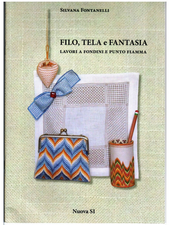 "Filo, Tela e Fantasia. Lavori a fiondini e punto fiamma." di Silvana Fontanelli